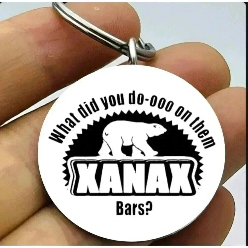 Bear What Did You Do On Them Xanax Bar Hot Cute Keychain